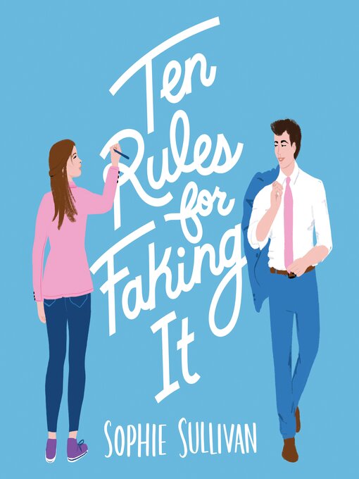 Title details for Ten Rules for Faking It by Sophie Sullivan - Wait list